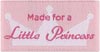 \"Made For A Little Princess\" Labels